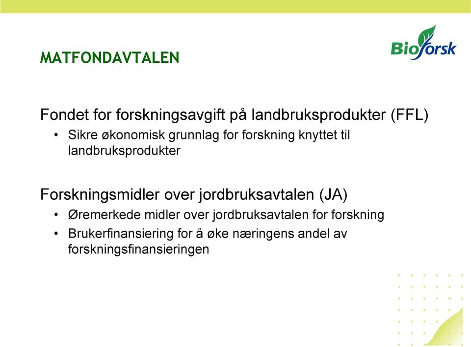 Forskningsmidler over jordbruksavtalen (JA) Øremerkede midler over