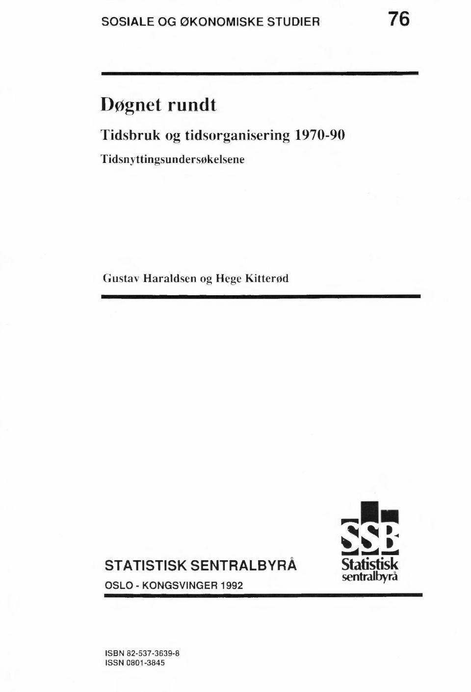 Gustav Haraldsen og Hege Kitterød STATISTISK