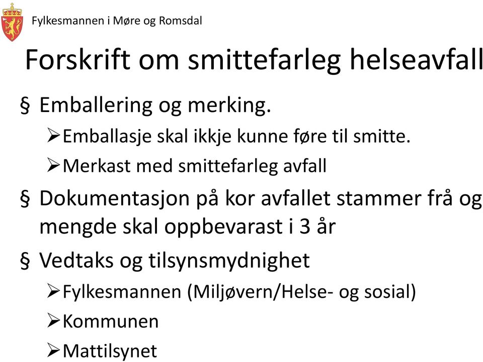 Merkast med smittefarleg avfall Dokumentasjon på kor avfallet stammer frå og