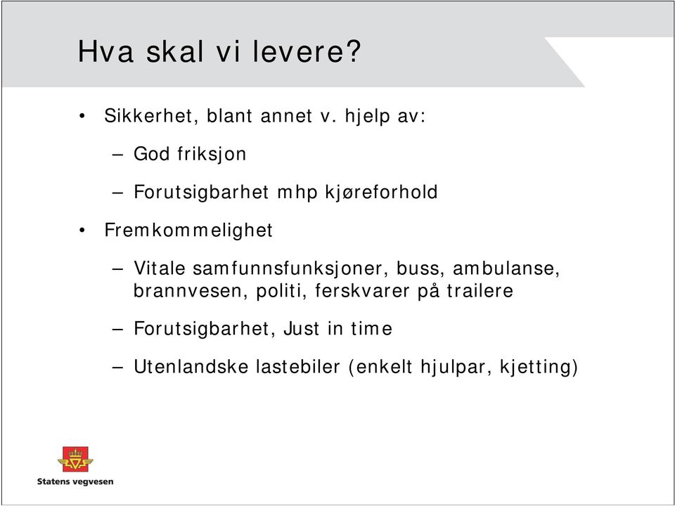 Vitale samfunnsfunksjoner, buss, ambulanse, brannvesen, politi,