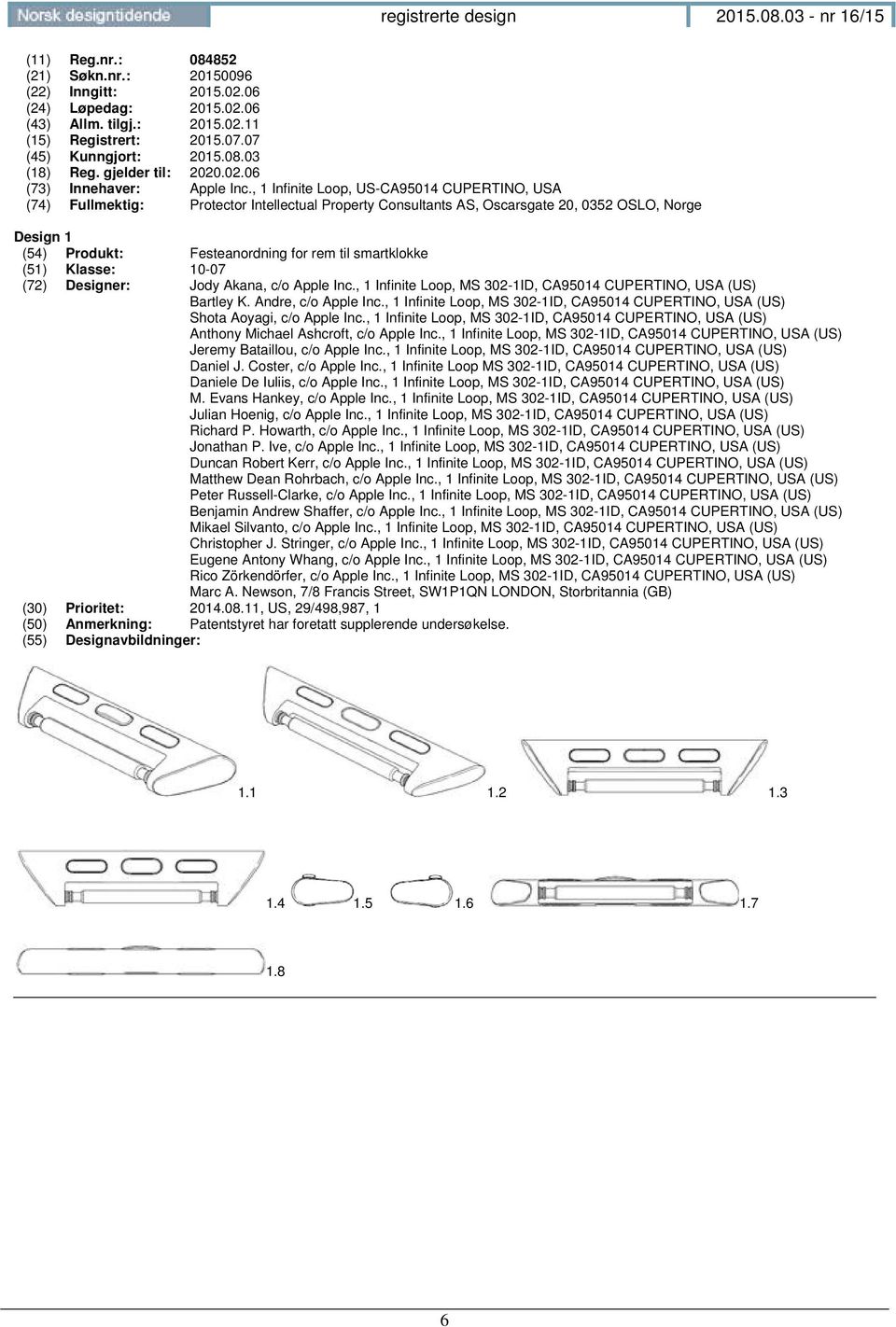 , 1 Infinite Loop, US-CA95014 CUPERTINO, USA (74) Fullmektig: Protector Intellectual Property Consultants AS, Oscarsgate 20, 0352 OSLO, Norge Design 1 (54) Produkt: Festeanordning for rem til