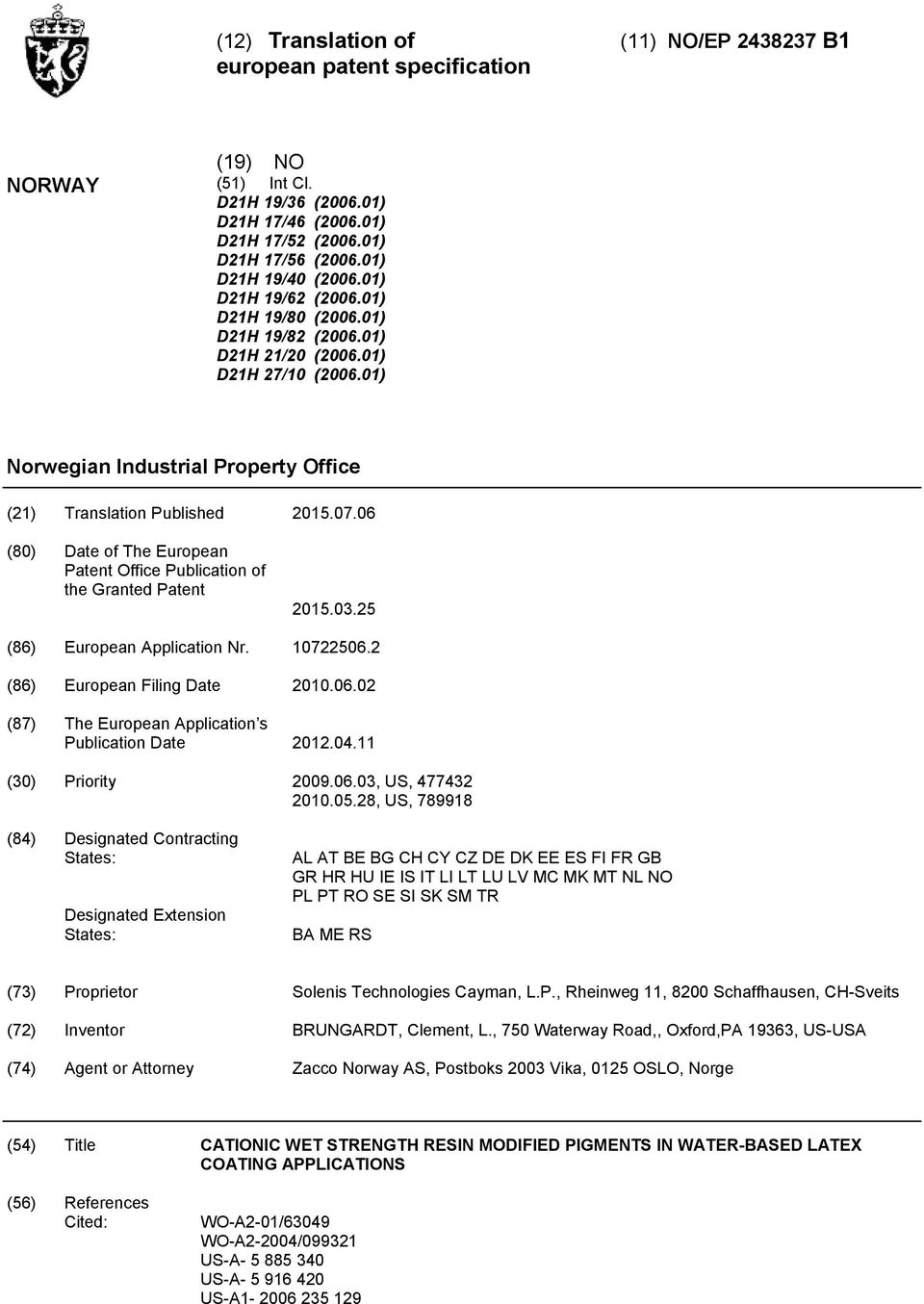 06 (80) Date of The European Patent Office Publication of the Granted Patent 1.03.2 (86) European Application Nr. 72206.2 (86) European Filing Date.06.02 (87) The European Application s Publication Date 12.