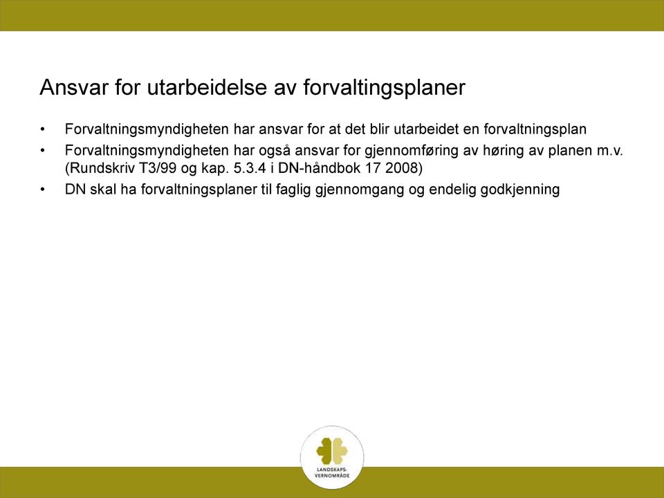 for gjennomføring av høring av planen m.v. (Rundskriv T3/