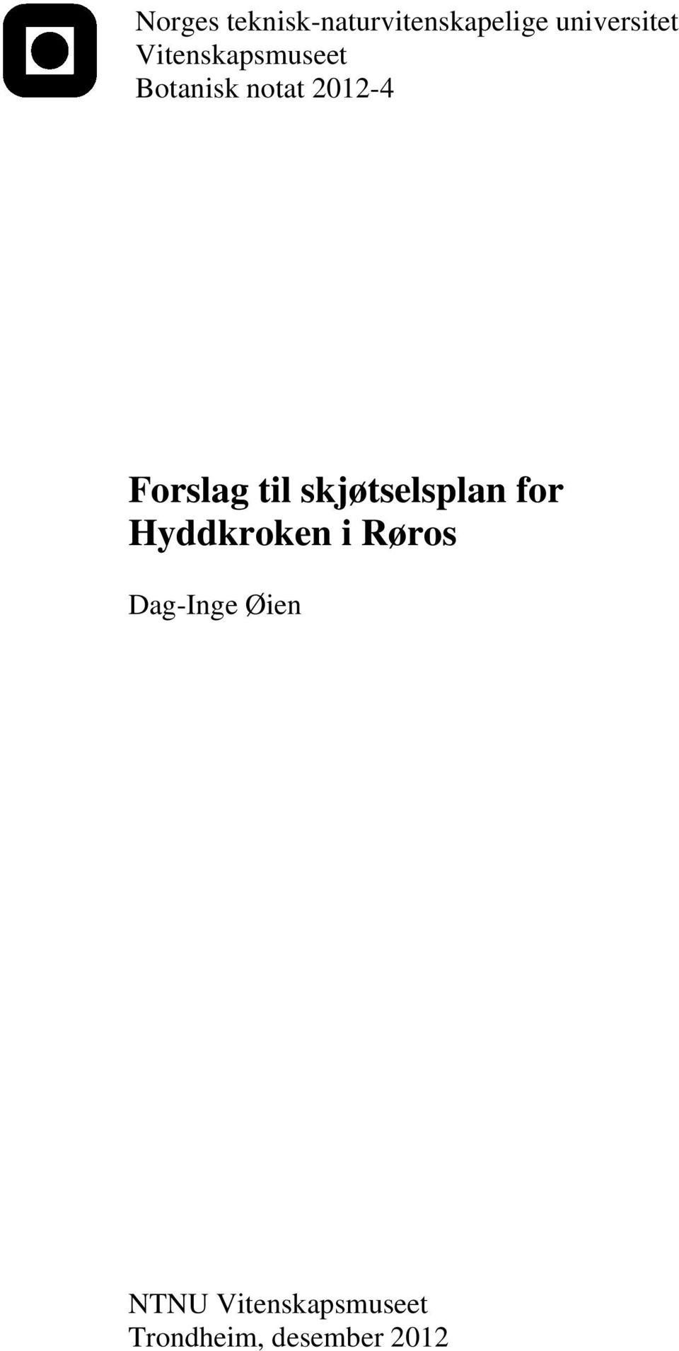 til skjøtselsplan for Hyddkroken i Røros