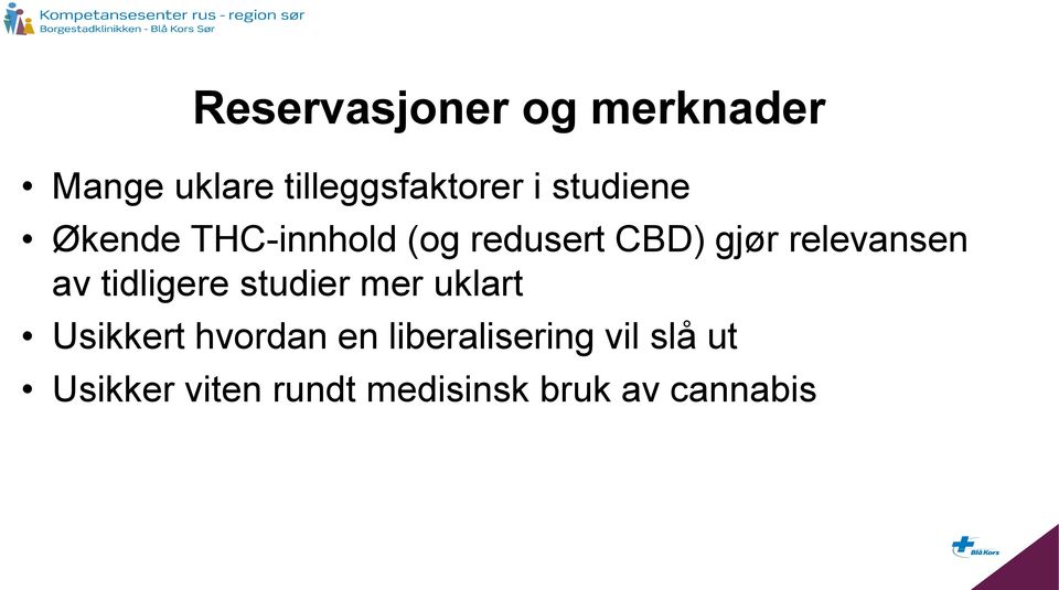 av tidligere studier mer uklart Usikkert hvordan en