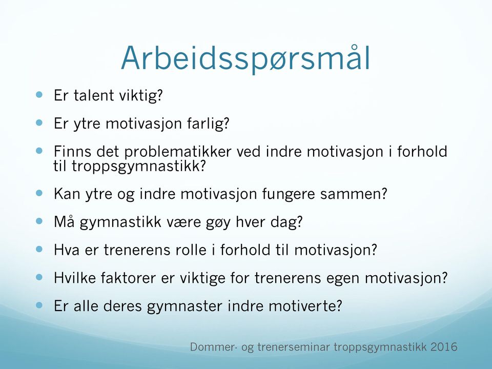 Kan ytre og indre motivasjon fungere sammen? Må gymnastikk være gøy hver dag?