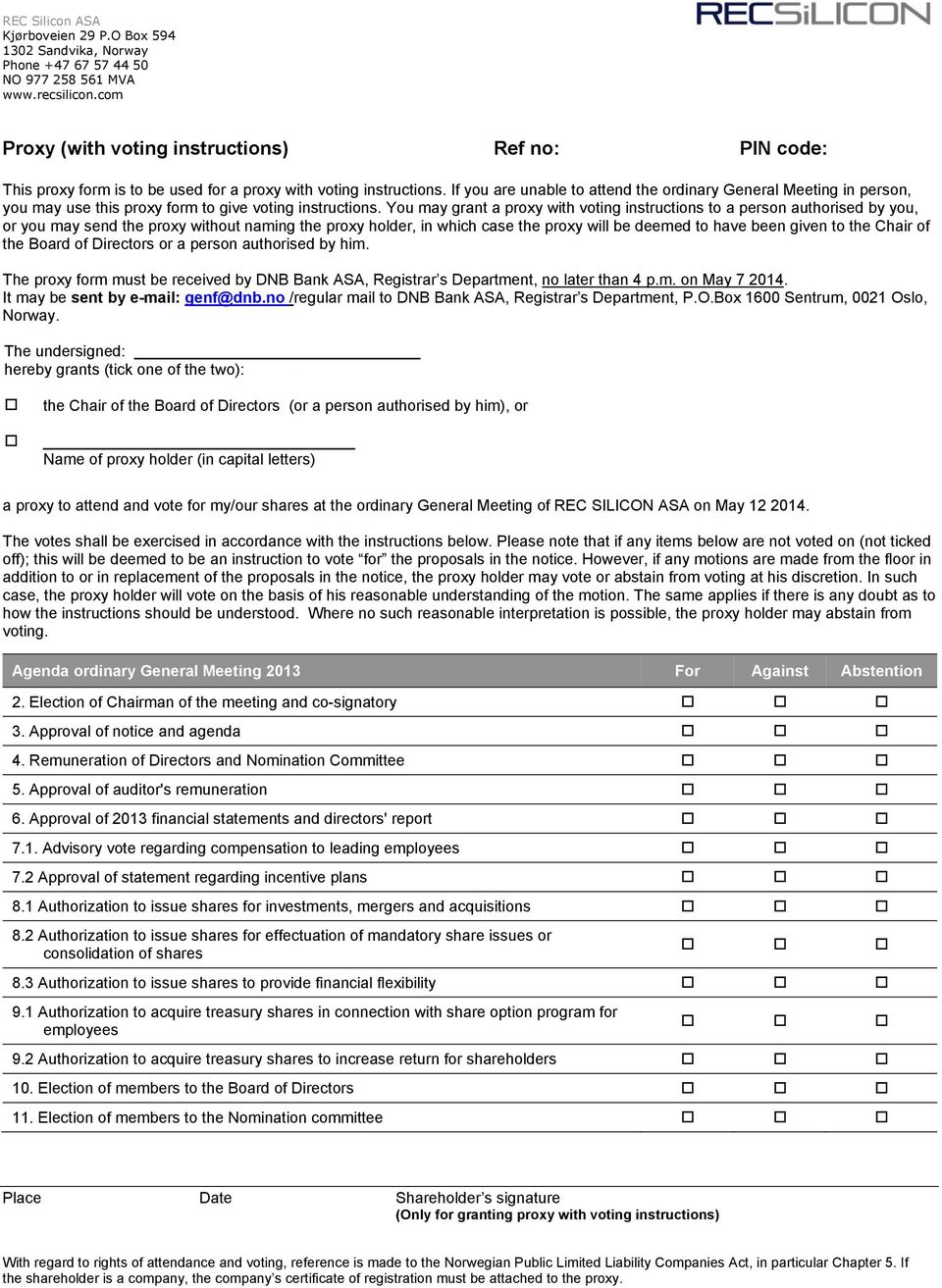 If you are unable to attend the ordinary General Meeting in person, you may use this proxy form to give voting instructions.