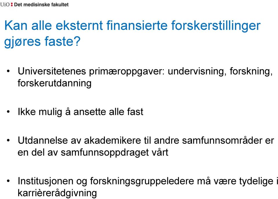 mulig å ansette alle fast Utdannelse av akademikere til andre samfunnsområder er