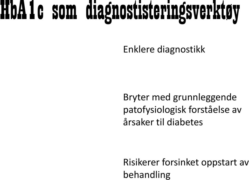 patofysiologisk forståelse av årsaker til