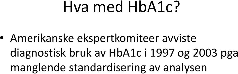 avviste diagnostisk bruk av HbA1c