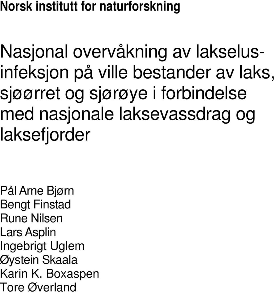 forbindelse med nasjonale laksevassdrag og laksefjorder Pål Arne Bjørn