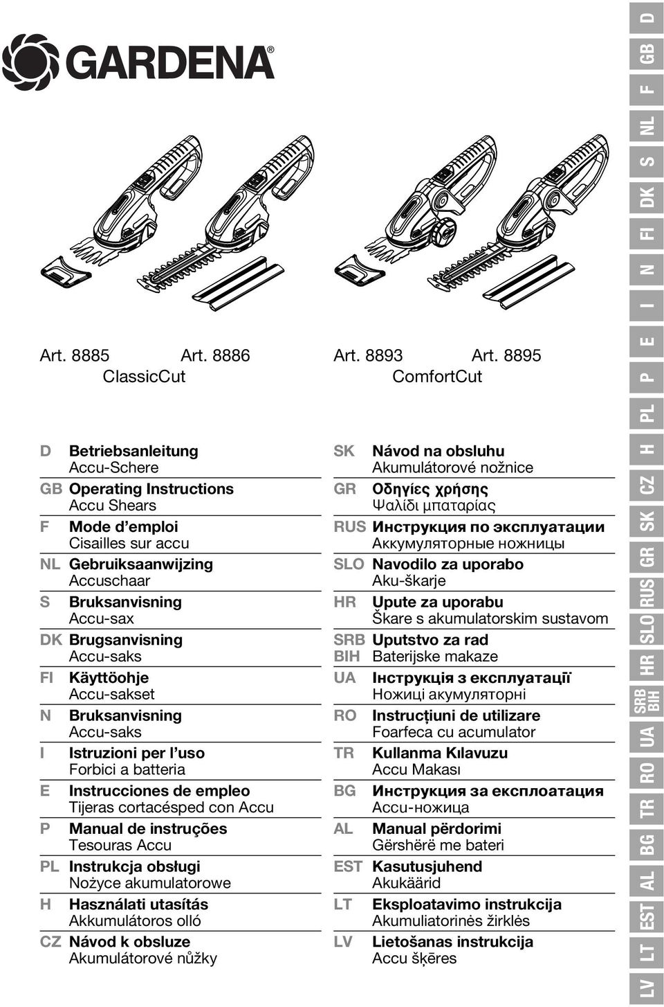 Käyttöohje Accu-sakset Bruksanvisning Accu-saks I Istruzioni per l uso Forbici a batteria E Instrucciones de empleo Tijeras cortacésped con Accu P Manual de instruções Tesouras Accu PL Instrukcja