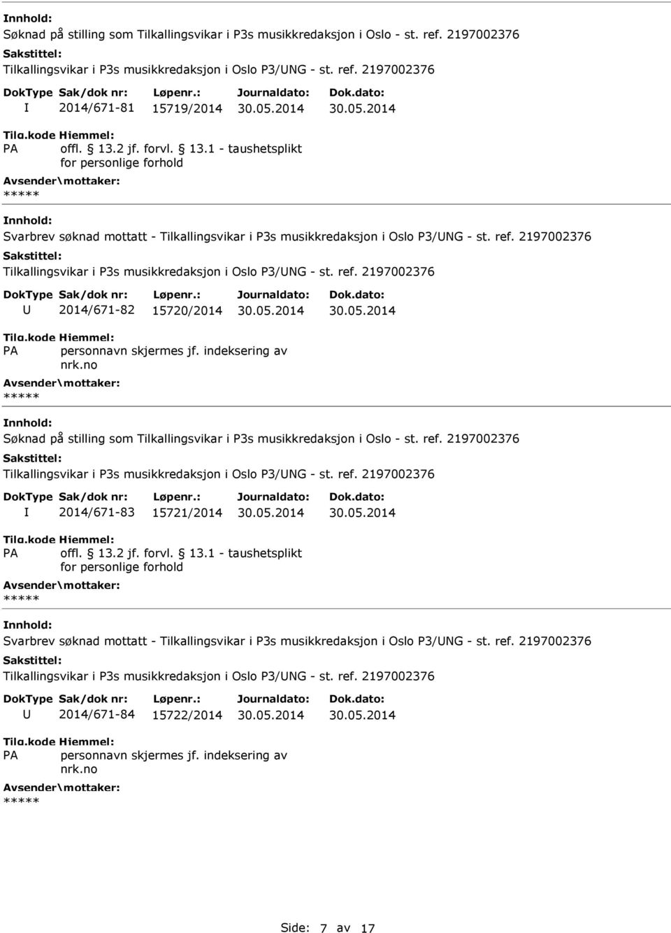 søknad mottatt -  2197002376  2197002376 2014/671-84 15722/2014 Side: 7 av 17