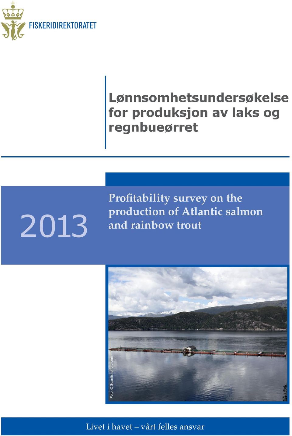 production of Atlantic salmon and rainbow trout