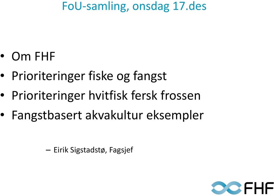 fangst Prioriteringer hvitfisk fersk