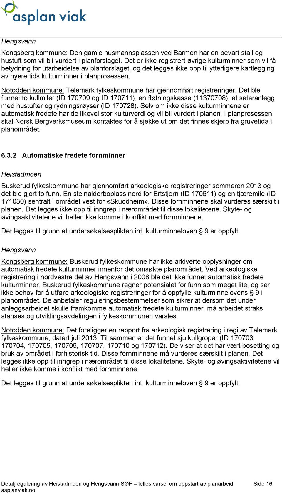 Notodden kommune: Telemark fylkeskommune har gjennomført registreringer.