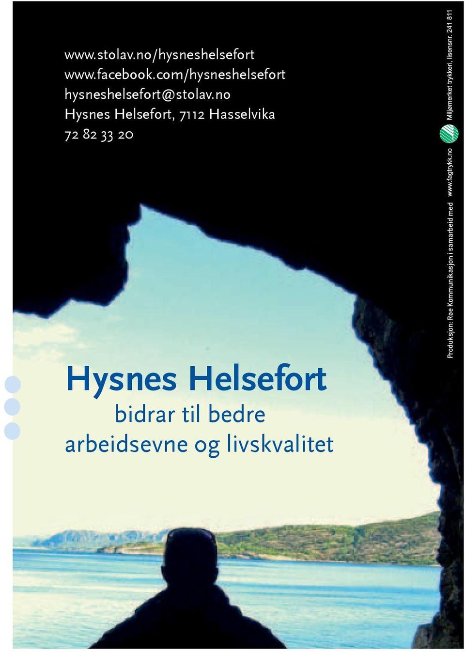 no Hysnes Helsefort, 7112 Hasselvika 72 82 33 20 Hysnes