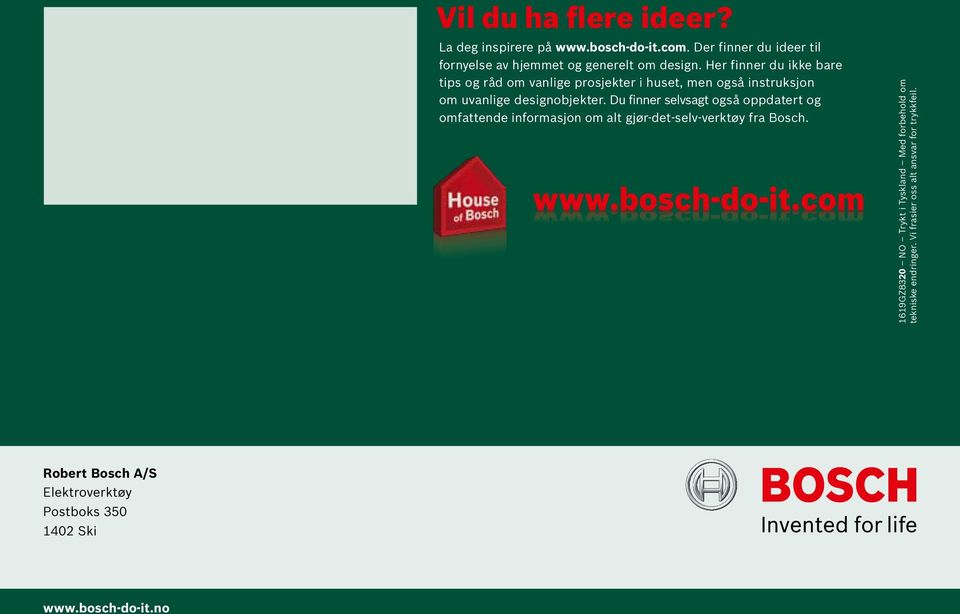 Du finner selvsagt også oppdatert og omfattende informasjon om alt gjør-det-selv-verktøy fra Bosch.