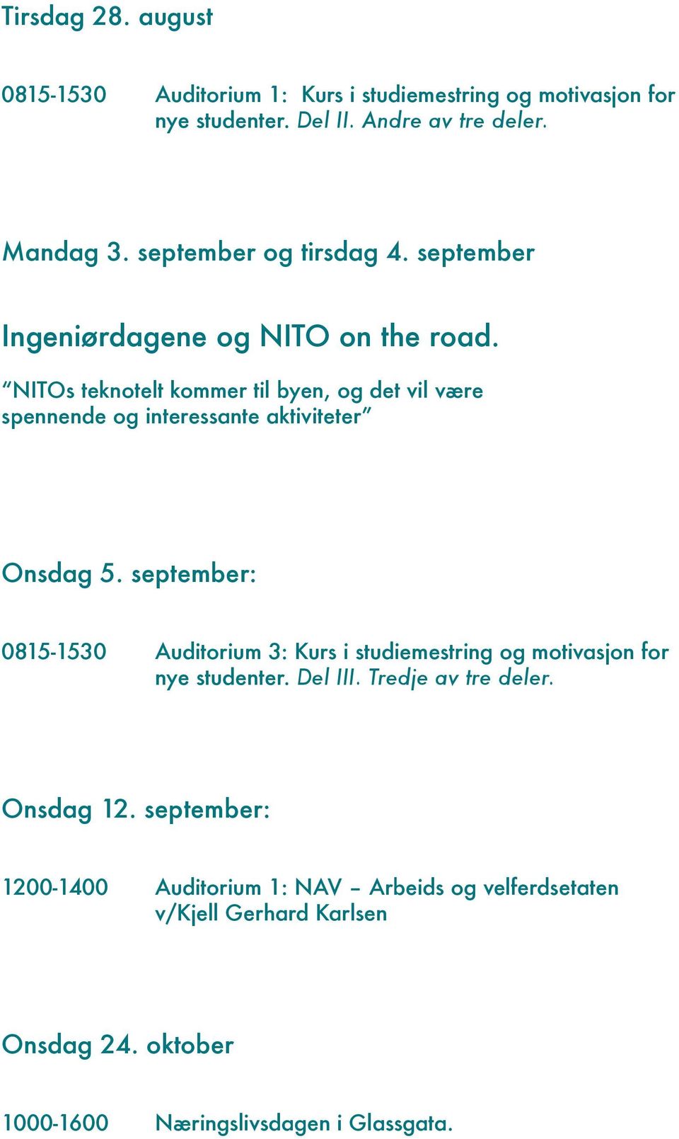 NITOs teknotelt kommer til byen, og det vil være spennende og interessante aktiviteter Onsdag 5.