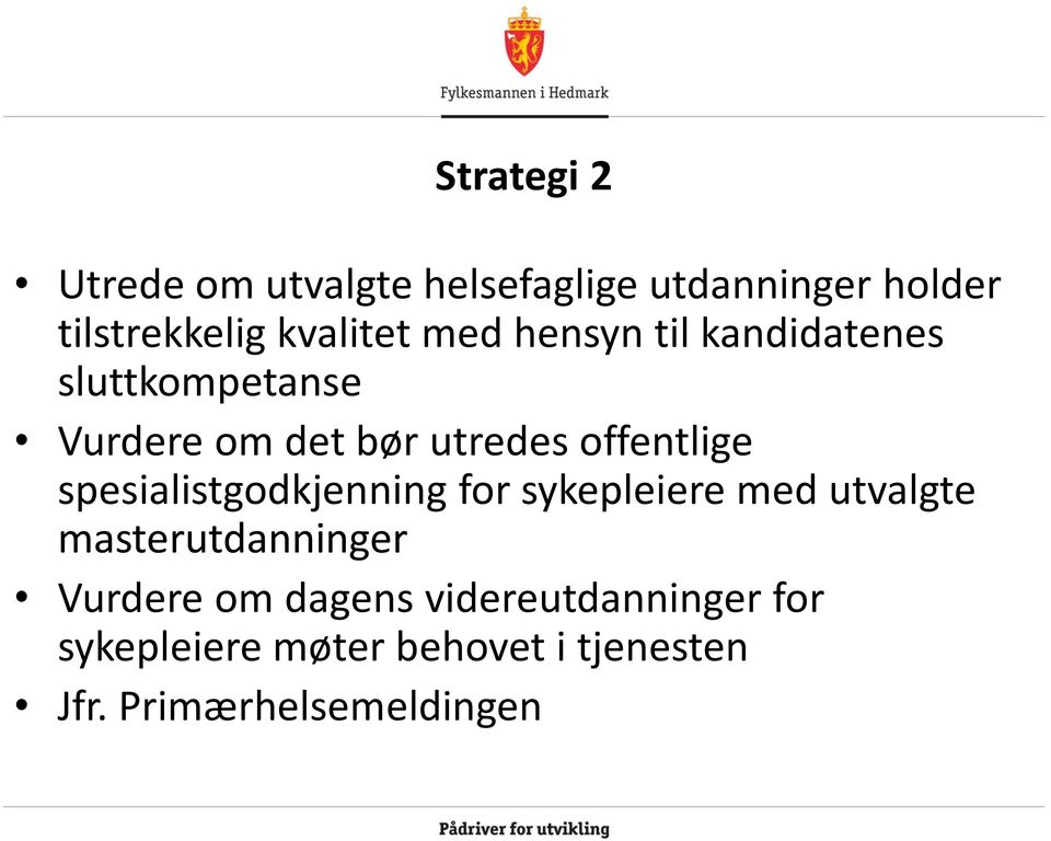 spesialistgodkjenning for sykepleiere med utvalgte masterutdanninger Vurdere om