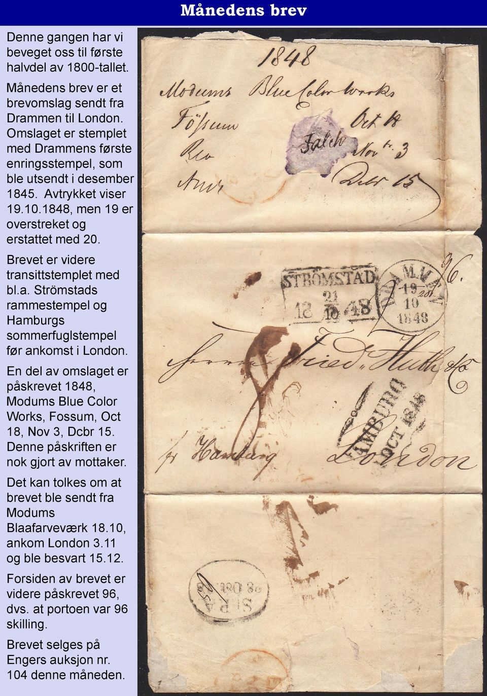 Brevet er videre transittstemplet med bl.a. Strömstads rammestempel og Hamburgs sommerfuglstempel før ankomst i London.