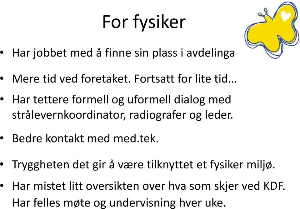 radiografer og leder. Bedre kontakt med med.tek.