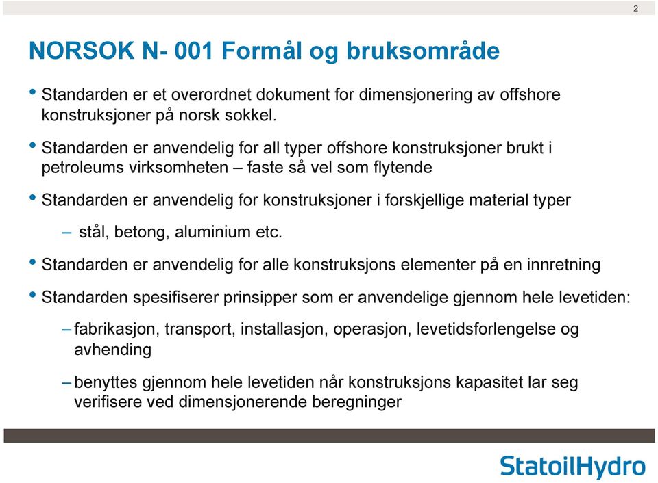 forskjellige material typer stål, betong, aluminium etc.