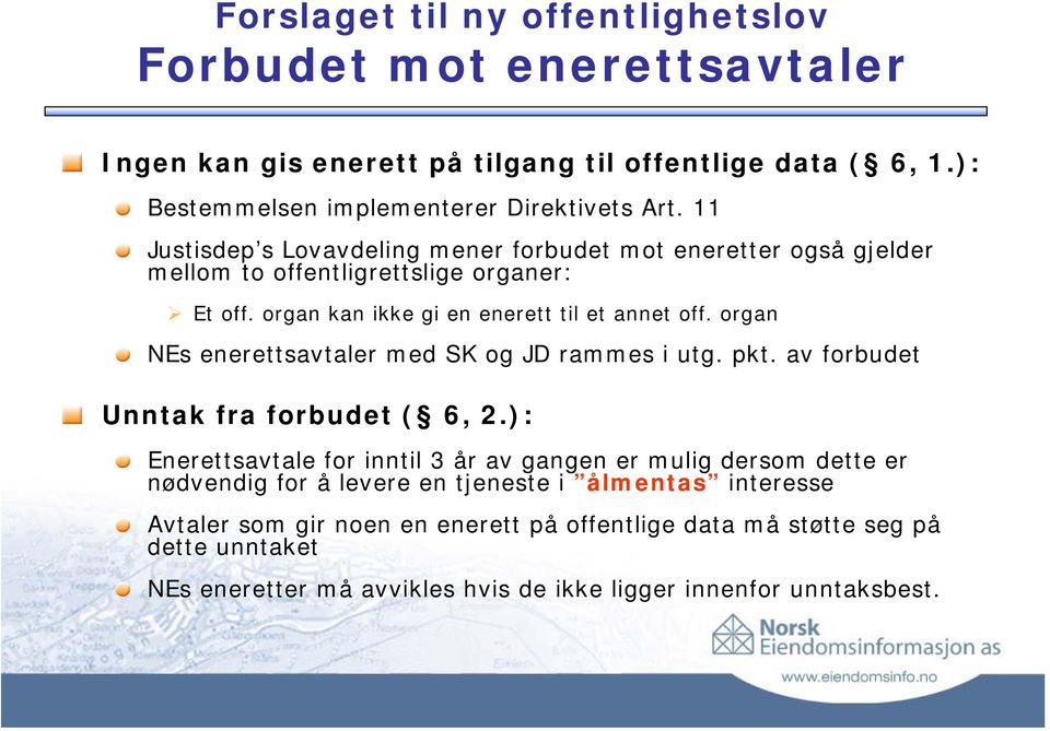 organ NEs enerettsavtaler med SK og JD rammes i utg. pkt. av forbudet Unntak fra forbudet ( 6, 2.