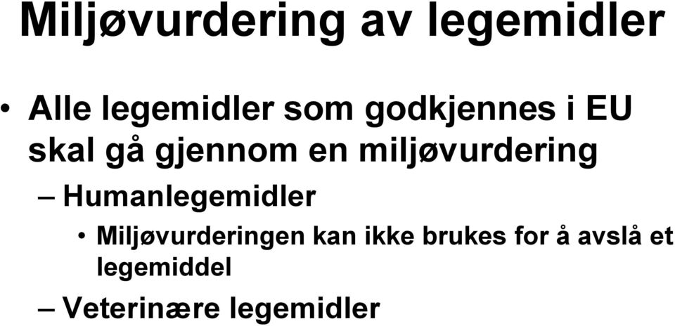 miljøvurdering Humanlegemidler Miljøvurderingen