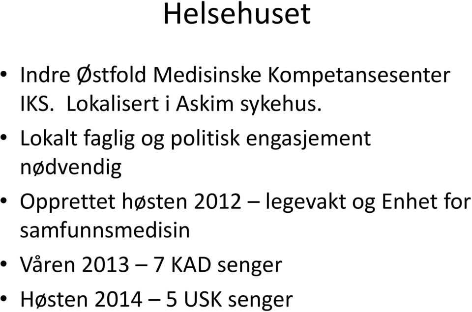 Lokalt faglig og politisk engasjement nødvendig Opprettet