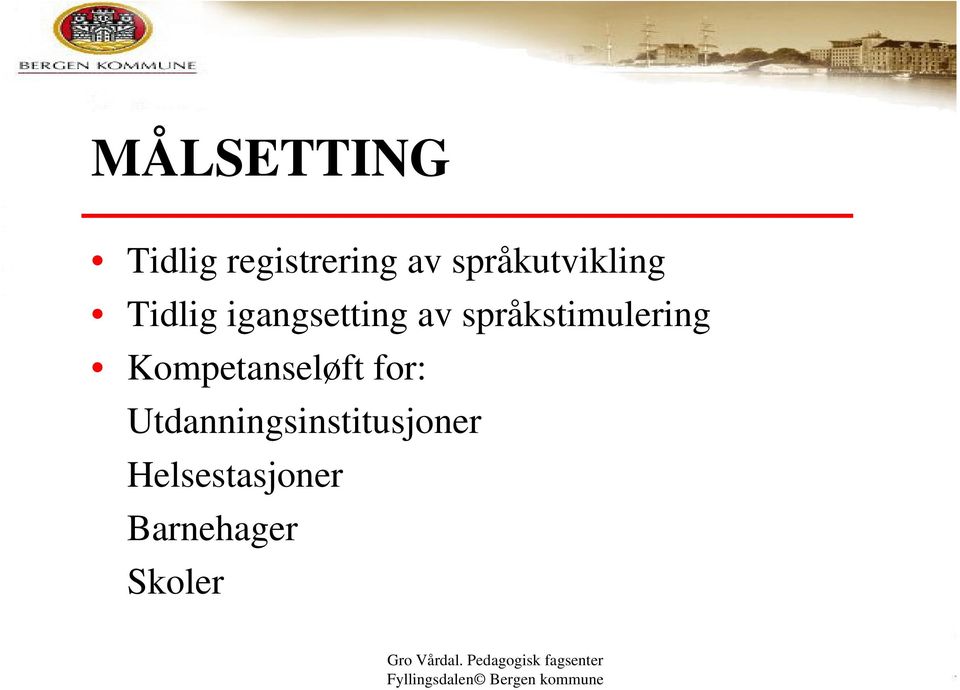 språkstimulering Kompetanseløft for: