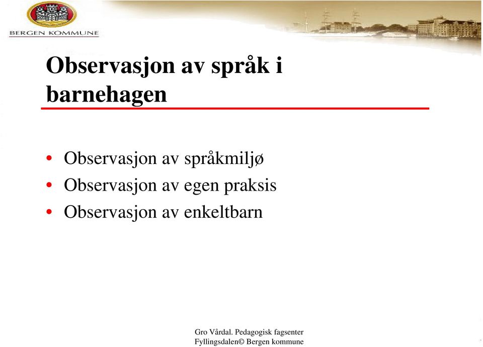 språkmiljø Observasjon av