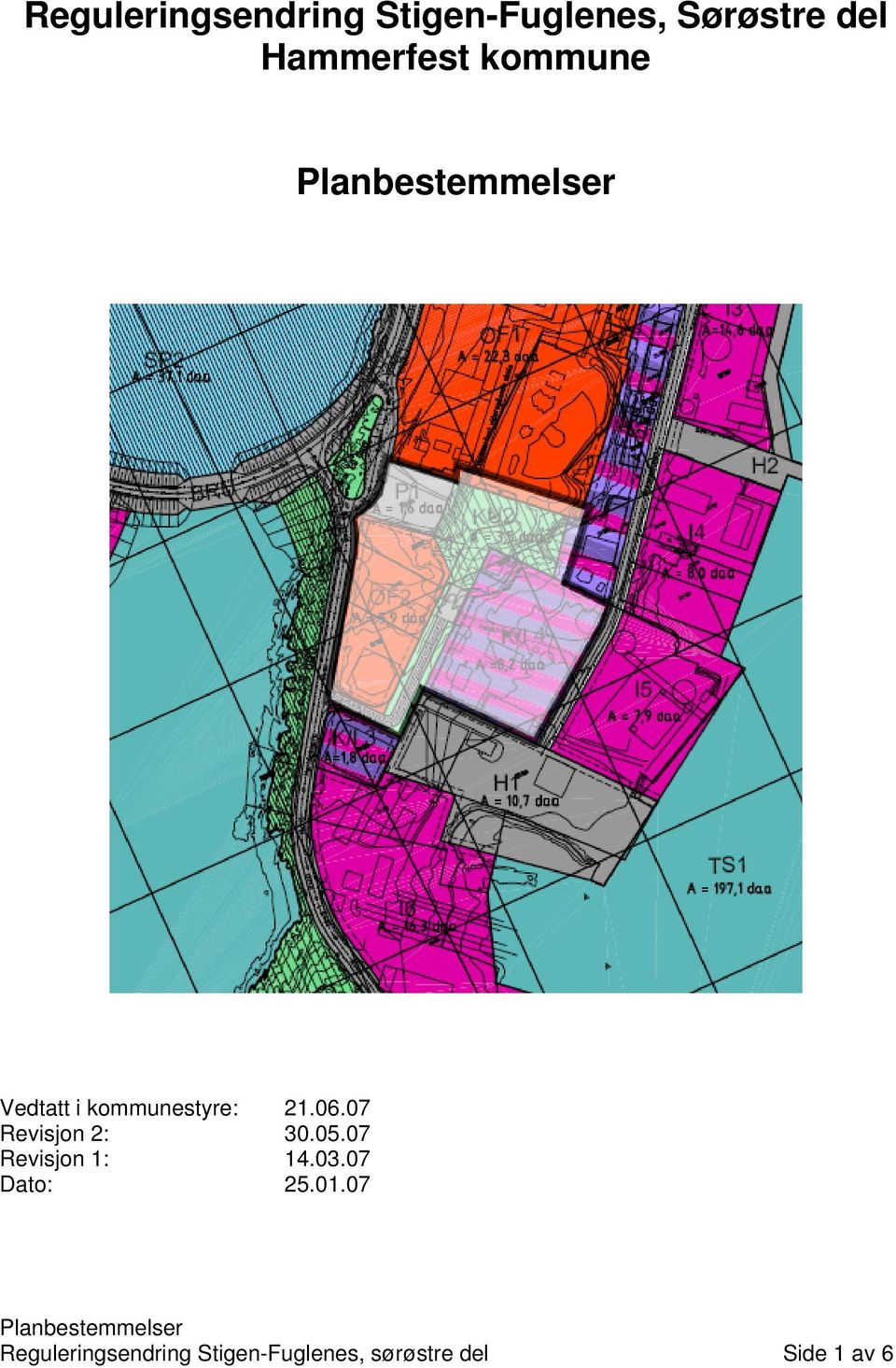 07 Revisjon 2: 30.05.07 Revisjon 1: 14.03.07 Dato: 25.