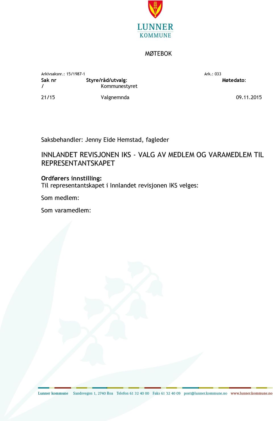 2015 Saksbehandler: Jenny Eide Hemstad, fagleder INNLANDET REVISJONEN IKS - VALG AV MEDLEM