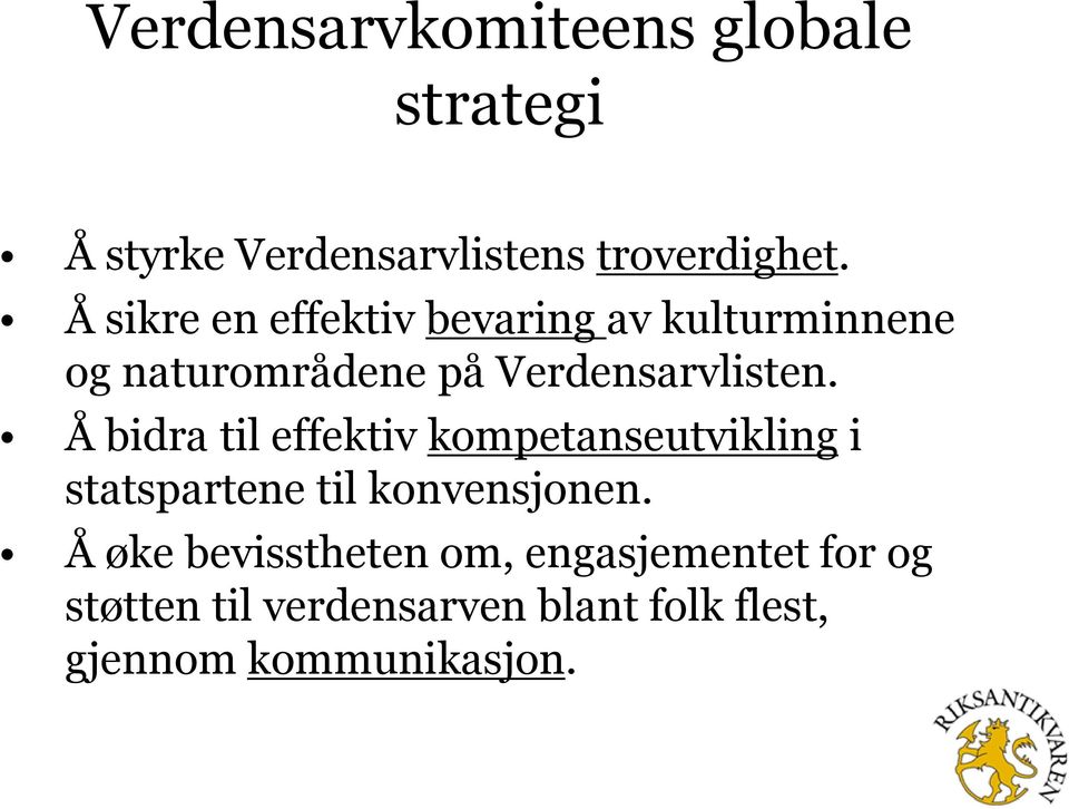 Å bidra til effektiv kompetanseutvikling i statspartene til konvensjonen.