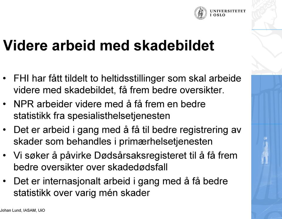 NPR arbeider videre med å få frem en bedre statistikk fra spesialisthelsetjenesten Det er arbeid i gang med å få til bedre