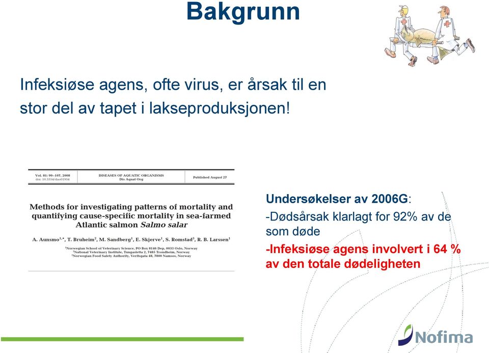 Undersøkelser av 2006G: -Dødsårsak klarlagt for 92% av