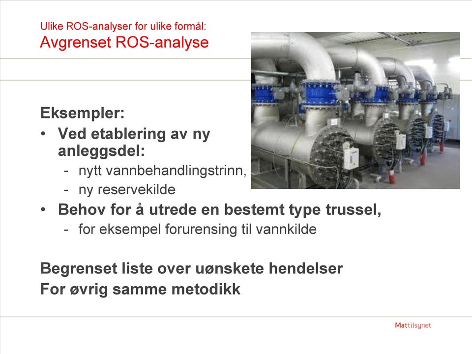 reservekilde Behov for å utrede en bestemt type trussel, - for eksempel