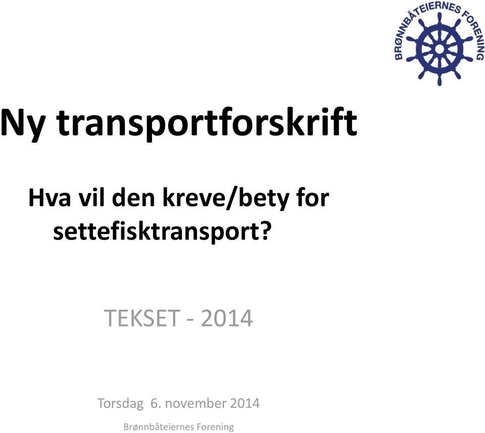 settefisktransport?