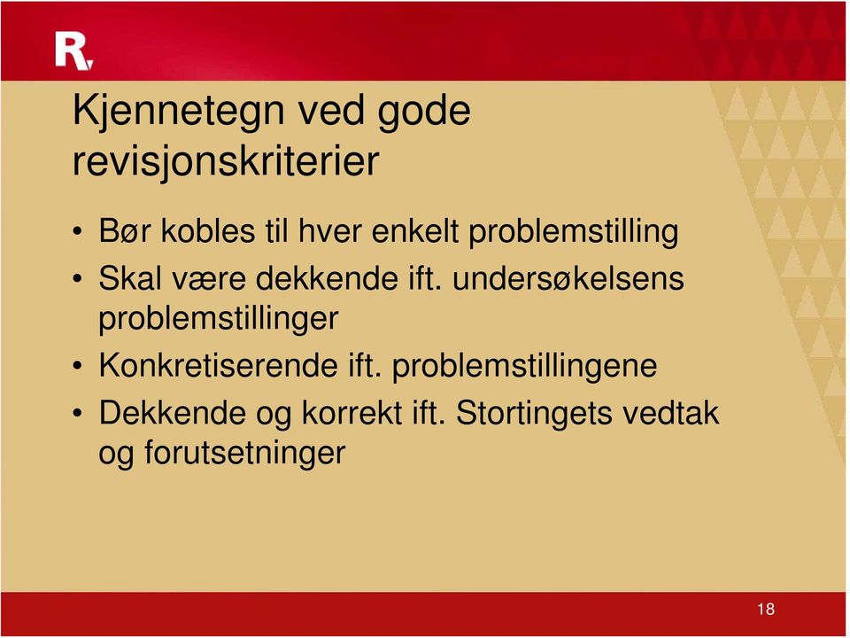 undersøkelsens problemstillinger Konkretiserende ift.