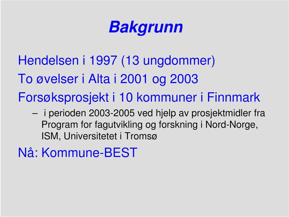 2003-2005 ved hjelp av prosjektmidler fra Program for