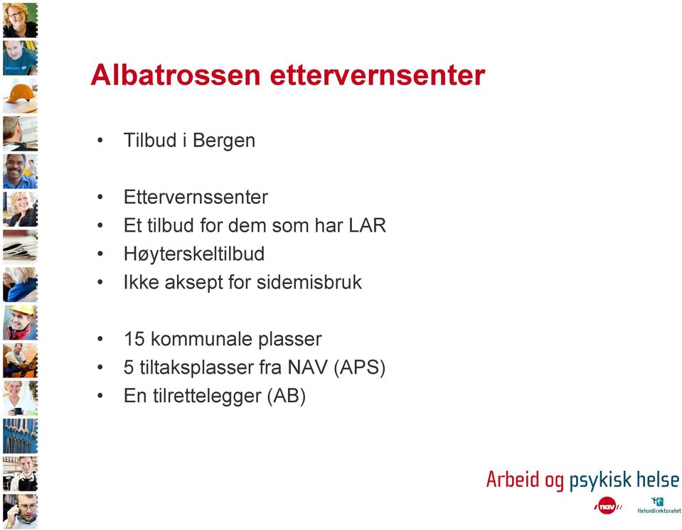 Høyterskeltilbud Ikke aksept for sidemisbruk 15