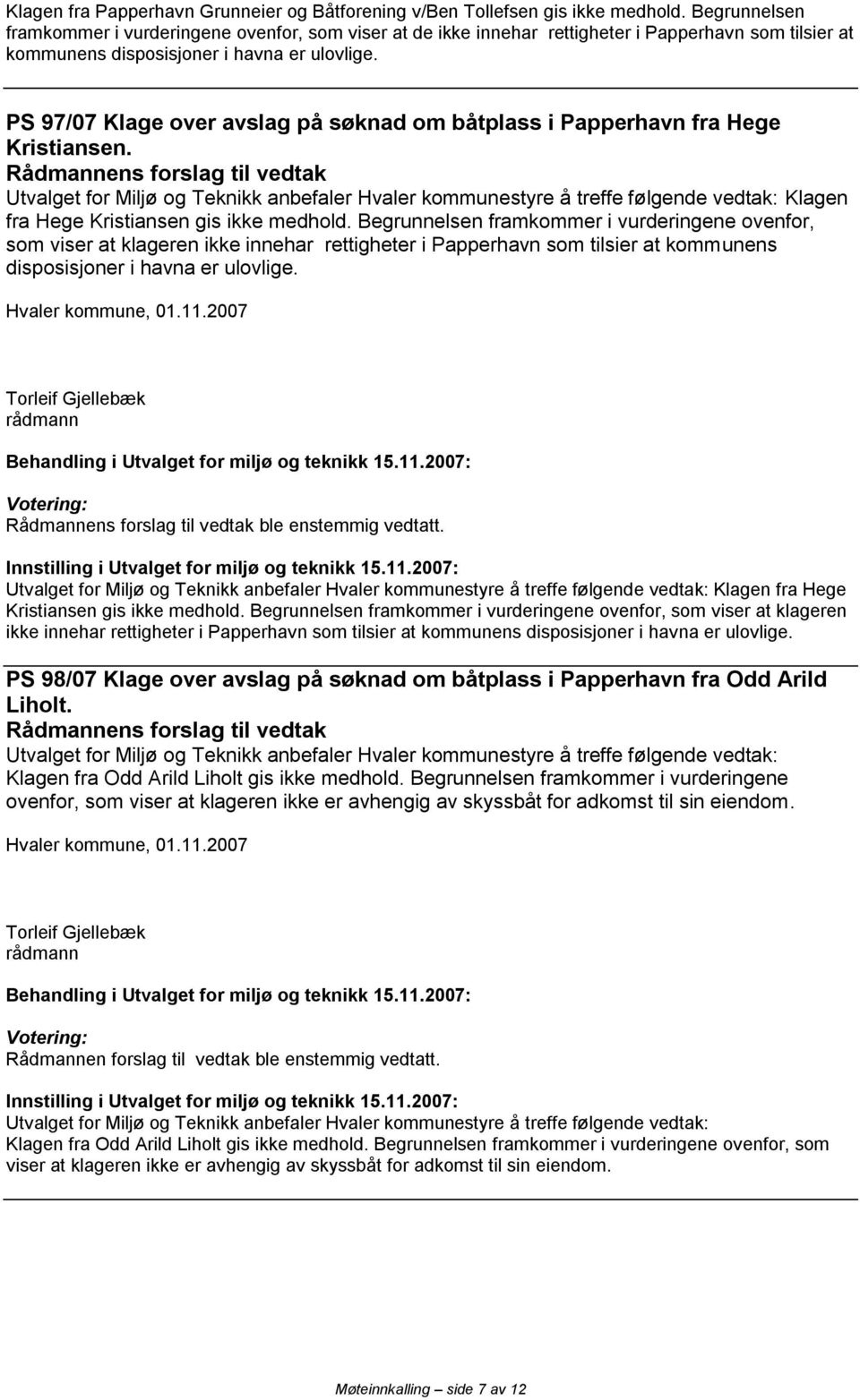PS 97/07 Klage over avslag på søknad om båtplass i Papperhavn fra Hege Kristiansen.