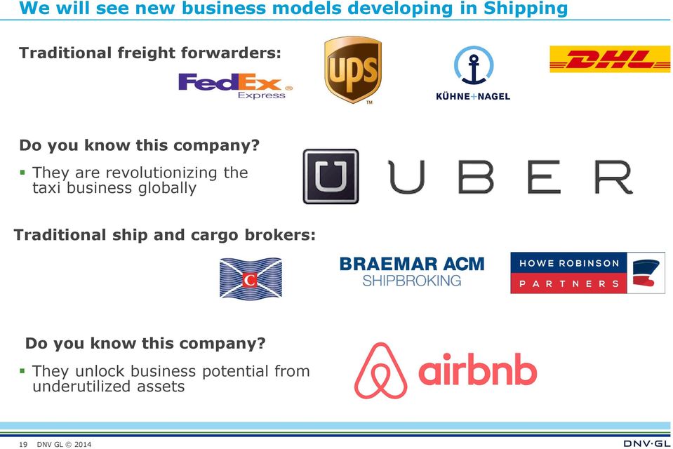 They are revolutionizing the taxi business globally Traditional ship
