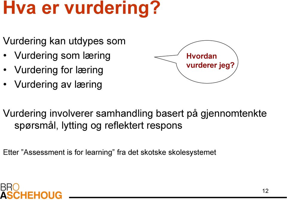 Vurdering av læring Hvordan vurderer jeg?