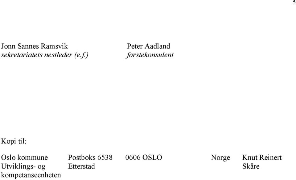 kommune Utviklings- og kompetanseenheten Postboks