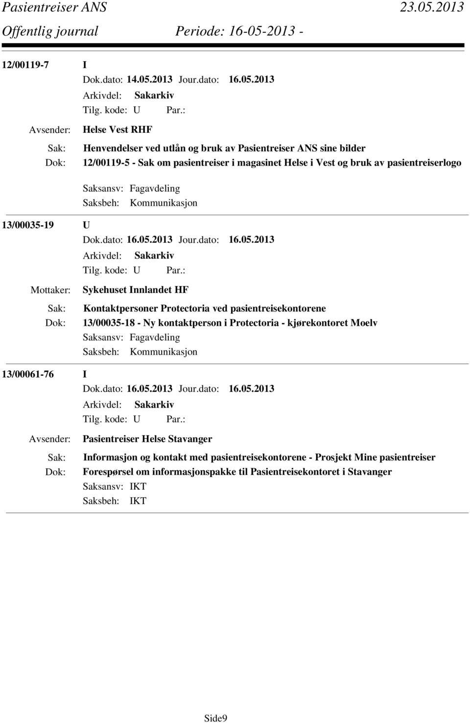 2013 Helse Vest RHF Henvendelser ved utlån og bruk av Pasientreiser ANS sine bilder 12/00119-5 - Sak om pasientreiser i magasinet Helse i Vest