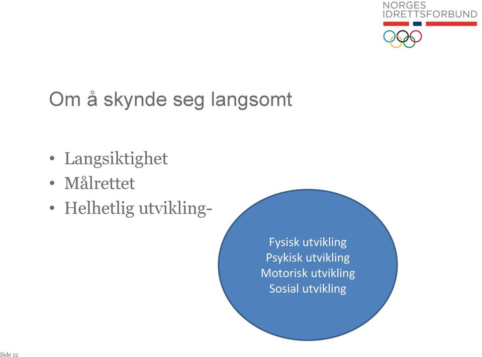 utvikling- Fysisk utvikling Psykisk