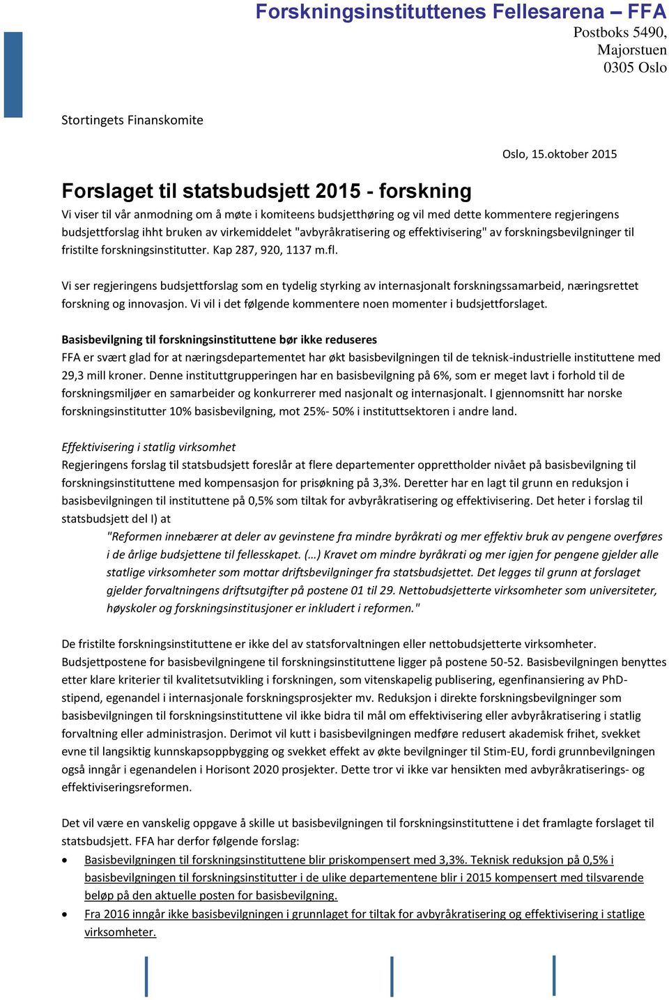 effektivisering" av forskningsbevilgninger til fristilte forskningsinstitutter. Kap 287, 920, 1137 m.fl.