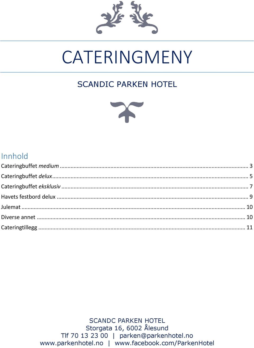 .. 9 Julemat... 10 Diverse annet... 10 Cateringtillegg.